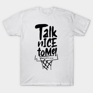 OTE Talk nice to me T-Shirt